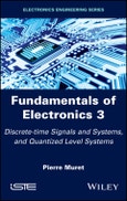 Fundamentals of Electronics 3. Discrete-time Signals and Systems, and Quantized Level Systems. Edition No. 1- Product Image