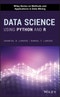 Data Science Using Python and R. Edition No. 1. Wiley Series on Methods and Applications in Data Mining - Product Image