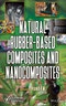 Natural Rubber-Based Composites and Nanocomposites. Edition No. 1 - Product Thumbnail Image