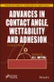 Advances in Contact Angle, Wettability and Adhesion, Volume 3. Edition No. 1 - Product Thumbnail Image