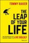 The Leap of Your Life. How to Redefine Risk, Quit Waiting For 'Someday,' and Live Boldly. Edition No. 1 - Product Thumbnail Image