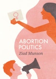 Abortion Politics. Edition No. 1. Social Movements- Product Image