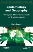 Epidemiology and Geography. Principles, Methods and Tools of Spatial Analysis. Edition No. 1- Product Image