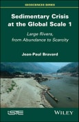 Sedimentary Crisis at the Global Scale 1. Large Rivers, From Abundance to Scarcity. Edition No. 1- Product Image