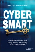 Cyber Smart. Five Habits to Protect Your Family, Money, and Identity from Cyber Criminals. Edition No. 1- Product Image
