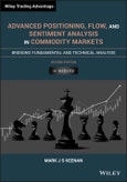 Advanced Positioning, Flow, and Sentiment Analysis in Commodity Markets. Bridging Fundamental and Technical Analysis. Edition No. 2. Wiley Trading- Product Image