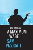 The Case for a Maximum Wage. Edition No. 1- Product Image