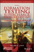 Formation Testing. Supercharge, Pressure Testing, and Contamination Models. Edition No. 1. Advances in Petroleum Engineering- Product Image
