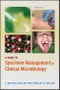 A Guide to Specimen Management in Clinical Microbiology. Edition No. 3. ASM Books - Product Thumbnail Image