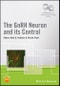 The GnRH Neuron and its Control. Edition No. 1. Wiley-INF Masterclass in Neuroendocrinology Series - Product Image