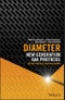 Diameter. New Generation AAA Protocol - Design, Practice, and Applications. Edition No. 1 - Product Image