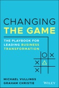 Changing the Game. The Playbook for Leading Business Transformation. Edition No. 1- Product Image