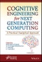 Cognitive Engineering for Next Generation Computing. A Practical Analytical Approach. Edition No. 1 - Product Image