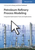 Petroleum Refinery Process Modeling. Integrated Optimization Tools and Applications. Edition No. 1- Product Image