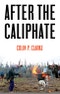 After the Caliphate. The Islamic State & the Future Terrorist Diaspora. Edition No. 1 - Product Thumbnail Image