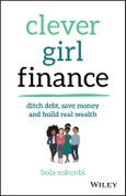 Clever Girl Finance. Ditch debt, save money and build real wealth. Edition No. 1- Product Image