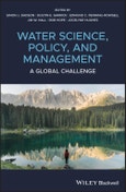 Water Science, Policy and Management. A Global Challenge. Edition No. 1- Product Image