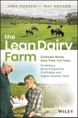 The Lean Dairy Farm. Eliminate Waste, Save Time, Cut Costs - Creating a More Productive, Profitable and Higher Quality Farm. Edition No. 1- Product Image