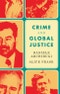 Crime and Global Justice. The Dynamics of International Punishment. Edition No. 1 - Product Thumbnail Image