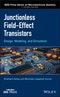 Junctionless Field-Effect Transistors. Design, Modeling, and Simulation. Edition No. 1. IEEE Press Series on Microelectronic Systems - Product Thumbnail Image