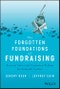 The Forgotten Foundations of Fundraising. Practical Advice and Contrarian Wisdom for Nonprofit Leaders. Edition No. 1 - Product Thumbnail Image