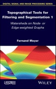 Topographical Tools for Filtering and Segmentation 1. Watersheds on Node- or Edge-weighted Graphs. Edition No. 1- Product Image