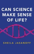Can Science Make Sense of Life?. Edition No. 1. New Human Frontiers- Product Image