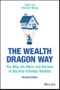 The Wealth Dragon Way. The Why, the When and the How to Become Infinitely Wealthy. Edition No. 2 - Product Thumbnail Image