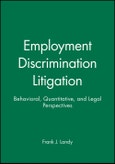 Employment Discrimination Litigation. Behavioral, Quantitative, and Legal Perspectives. Edition No. 1. J-B SIOP Professional Practice Series- Product Image