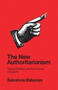 The New Authoritarianism. Trump, Populism, and the Tyranny of Experts. Edition No. 1- Product Image
