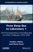 From Deep Sea to Laboratory 1. The First Explorations of the Deep Sea by H.M.S. Challenger (1872-1876). Edition No. 1- Product Image