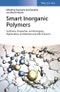 Smart Inorganic Polymers. Synthesis, Properties, and Emerging Applications in Materials and Life Sciences. Edition No. 1 - Product Image