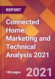 Connected Home: Marketing and Technical Analysis 2021- Product Image