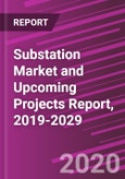 Substation Market and Upcoming Projects Report, 2019-2029- Product Image