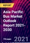 Asia Pacific Bus Market Outlook Report 2021-2030 - Product Thumbnail Image
