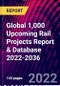 Global 1,000 Upcoming Rail Projects Report & Database 2022-2036 - Product Thumbnail Image