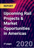 Upcoming Rail Projects & Market Opportunities in Americas- Product Image