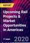 Upcoming Rail Projects & Market Opportunities in Americas - Product Thumbnail Image