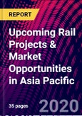 Upcoming Rail Projects & Market Opportunities in Asia Pacific- Product Image
