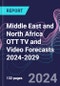 Middle East and North Africa OTT TV and Video Forecasts 2024-2029 - Product Thumbnail Image