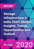 Storage Infrastructure in India 2020: Market Insights, Trends, Opportunities and Outlook- Product Image