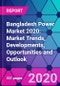 Bangladesh Power Market 2020: Market Trends, Developments, Opportunities and Outlook - Product Thumbnail Image