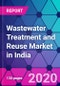 Wastewater Treatment and Reuse Market in India - Product Thumbnail Image