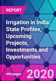 Irrigation in India: State Profiles, Upcoming Projects, Investments and Opportunities- Product Image