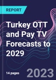 Turkey OTT and Pay TV Forecasts to 2029- Product Image