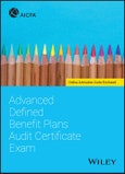 Advanced Defined Benefit Plans Audit Certificate Exam. Edition No. 1- Product Image