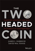 The Two Headed Coin. Unifying Strategy and Risk in Pursuit of Performance. Edition No. 1. Wiley Finance- Product Image