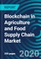 Blockchain in Agriculture and Food Supply Chain Market, By Type (Public, Private, Hybrid/Consortium), Organization Size (Small and medium-sized enterprises), Stakeholders, Service Providers, Application and Geography - Global Forecast to 2026 - Product Thumbnail Image
