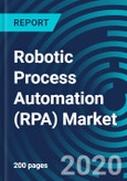 Robotic Process Automation (RPA) Market, By Type (Software, and Service), Deployment (Cloud-Based, and On-Premises), Industry Vertical (Large Enterprise, Small and Medium Enterprises (SME)), Application and Geography - Global Forecast to 2026- Product Image
