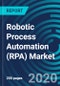 Robotic Process Automation (RPA) Market, By Type (Software, and Service), Deployment (Cloud-Based, and On-Premises), Industry Vertical (Large Enterprise, Small and Medium Enterprises (SME)), Application and Geography - Global Forecast to 2026 - Product Thumbnail Image